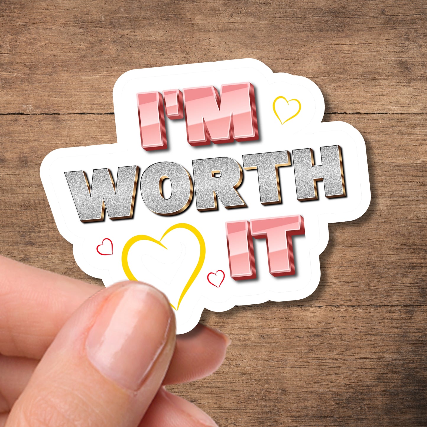 I'm Worth It - 2.5" waterproof sticker